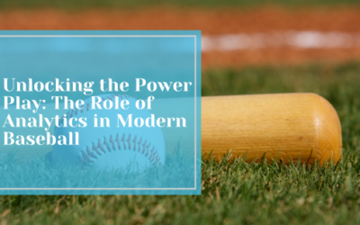 Unlocking the Power Play: The Role of Analytics in Modern Baseball